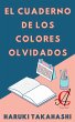 El Cuaderno De Los Colores Olvidados... - Bild 1