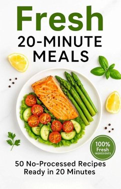 Fresh 20 Minute Meals (eBook, ePUB) - Watson, David Fresh 20 Minute Meals (eBook, ePUB) - Watson, David