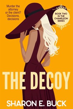 The Decoy (The Chameleon, #2) (eBook, ePUB) - Buck, Sharon E. The Decoy (The Chameleon, #2) (eBook, ePUB) - Buck, Sharon E.