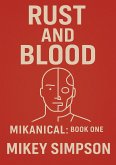 Mikanical Book 1 - Rust and Blood (eBook, ePUB) Mikanical Book 1 - Rust and Blood (eBook, ePUB)