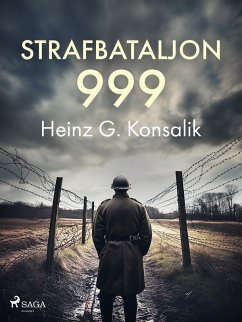 Strafbataljon 999 (eBook, ePUB) - Konsalik, Heinz G.