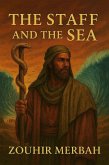 The Staff and the Sea (eBook, ePUB) The Staff and the Sea (eBook, ePUB)