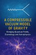 A Compressible Vacuum Model of Gravity... - Bild 1