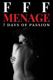 FFF Menage - 7 Days of Passion (eBook, ePUB) FFF Menage - 7 Days of Passion (eBook, ePUB)