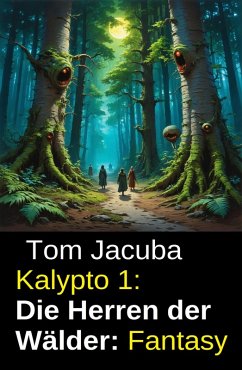 Cover Kalypto 1: Die Herren der Wälder: Fantasy (eBook, ePUB)