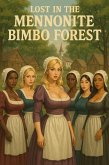 Lost in the Magical Mennonite Bimbo Forest (eBook, ePUB) Lost in the Magical Mennonite Bimbo Forest (eBook, ePUB)