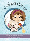 Good Boy, Charlie! (eBook, ePUB) Good Boy, Charlie! (eBook, ePUB)