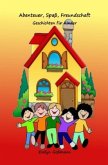 Abenteuer, Spaß und Freundschaft Abenteuer, Spaß und Freundschaft