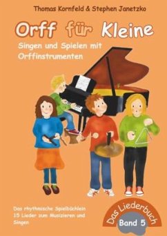 Cover Orff für Kleine, Band 5 - Singen und Spielen mit Orffinstrumenten