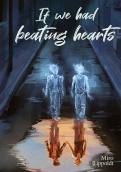 If we had beating hearts - Lippoldt, Miro If we had beating hearts - Lippoldt, Miro