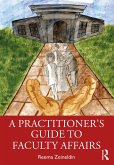 A Practitioner's Guide to Faculty Affairs (eBook, ePUB)