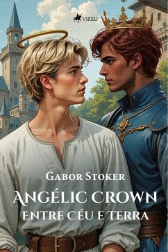 Angélic Crown Entre Céu e Terra (eBook, ePUB) Cover Angélic Crown Entre Céu e Terra (eBook, ePUB)