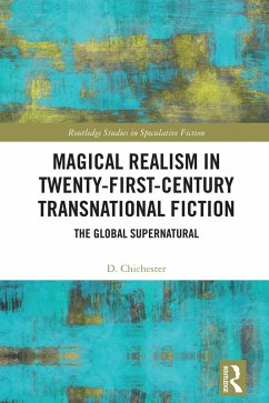Magical Realism in Twenty-First-Century Transnational Fiction (eBook, PDF) - Chichester, D.