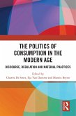 The Politics of Consumption in the Modern Age (eBook, ePUB)