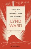 Lynd Ward: Gods' Man, Madman's Drum, Wild Pilgrimage (LOA #210) (eBook, ePUB) Lynd Ward: Gods' Man, Madman's Drum, Wild Pilgrimage (LOA #210) (eBook, ePUB)