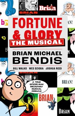 Fortune and Glory: The Musical (eBook, ePUB) - Bendis, Brian Michael