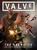 Valve Presents Volume 1: The Sacrifice and Other Steam-Powered Stories (eBook, ePUB) Valve Presents Volume 1: The Sacrifice and Other Steam-Powered Stories (eBook, ePUB)