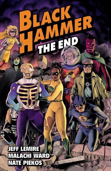 Black Hammer Volume 8: The End (eBook, ePUB) Black Hammer Volume 8: The End (eBook, ePUB)