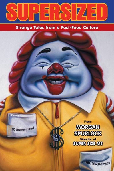Supersized: Strange Tales from a Fast-Food Culture (eBook, ePUB) Supersized: Strange Tales from a Fast-Food Culture (eBook, ePUB)