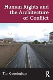 Human Rights and the Architecture of Conflict (eBook, ePUB) Human Rights and the Architecture of Conflict (eBook, ePUB)