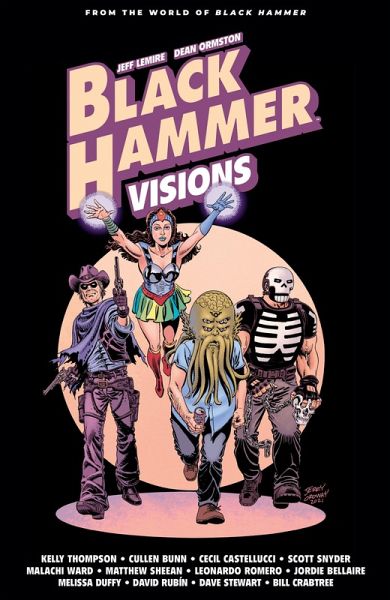 Black Hammer: Visions Volume 2 (eBook, ePUB) Black Hammer: Visions Volume 2 (eBook, ePUB)