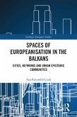 Spaces of Europeanisation in the Balkans (eBook, PDF)