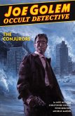 Joe Golem: Occult Detective Volume 4--The Conjurors (eBook, ePUB)