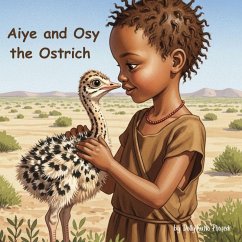 Aiye and Osy the Ostrich (eBook, ePUB) - Phofedi, Dolly