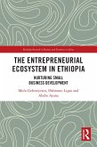 The Entrepreneurial Ecosystem in Ethiopia (eBook, PDF) The Entrepreneurial Ecosystem in Ethiopia (eBook, PDF)
