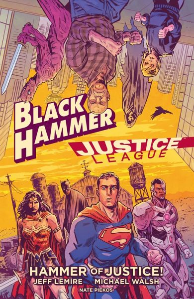 Black Hammer/Justice League: Hammer of Justice! (eBook, ePUB) Black Hammer/Justice League: Hammer of Justice! (eBook, ePUB)
