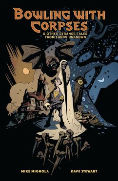 Cover Bowling with Corpses and Other Strange Tales from Lands Unknown (eBook, ePUB)