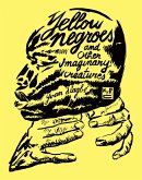 Yellow Negroes and Other Imaginary Creatures (eBook, ePUB)