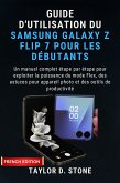 Guide d'utilisation du Samsung Galaxy Z Flip 7 pour les débutants (eBook, ePUB) Guide d'utilisation du Samsung Galaxy Z Flip 7 pour les débutants (eBook, ePUB)