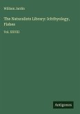 The Naturalists Library: Ichthyology, Fishes