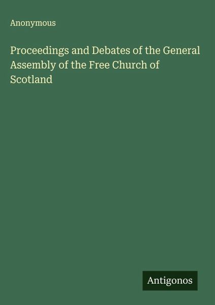 Proceedings and Debates of the General Assembly of the Free Church of Scotland