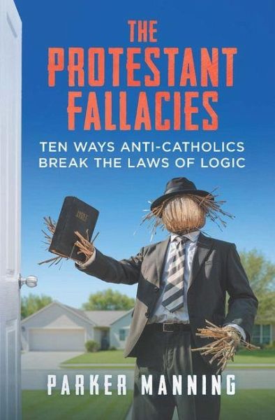 The Protestant Fallacies The Protestant Fallacies