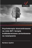 Psychoterapia skoncentrowana na ciele IKP i terapia krótkoterminowa zorientowana na rozwi¿zania