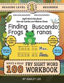 100 Sight Word Storybook Workbook, Finding Frogs (Level Pre-1) Bilingual English/Spanish Inglés/Español 100 Sight Word Storybook Workbook, Finding Frogs (Level Pre-1) Bilingual English/Spanish Inglés/Español