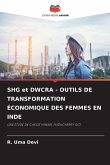 SHG et DWCRA - OUTILS DE TRANSFORMATION ÉCONOMIQUE DES FEMMES EN INDE SHG et DWCRA - OUTILS DE TRANSFORMATION ÉCONOMIQUE DES FEMMES EN INDE