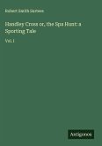 Handley Cross or, the Spa Hunt: a Sporting Tale