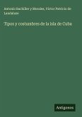 Tipos y costumbres de la isla de Cuba