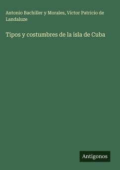 Tipos y costumbres de la isla de Cuba Cover Tipos y costumbres de la isla de Cuba