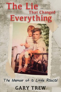 The Lie That Changed Everything - Trew, Gary The Lie That Changed Everything - Trew, Gary