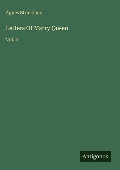 Letters Of Marry Queen - Strickland, Agnes