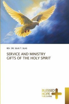 SERVICE AND MINISTRY GIFTS OF THE HOLY SPIRIT SERVICE AND MINISTRY GIFTS OF THE HOLY SPIRIT