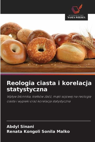Reologia ciasta i korelacja statystyczna Reologia ciasta i korelacja statystyczna
