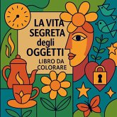 La vita segreta degli oggetti - Libro da colorare La vita segreta degli oggetti - Libro da colorare