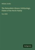 The Naturalists Library: Ichthyology, Fishes of the Perch Family