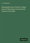 Palæographia Sacra Pictoria : Being a Series of Illustrations of the Ancient Versions of the Bible