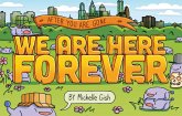 We Are Here Forever (eBook, ePUB) We Are Here Forever (eBook, ePUB)